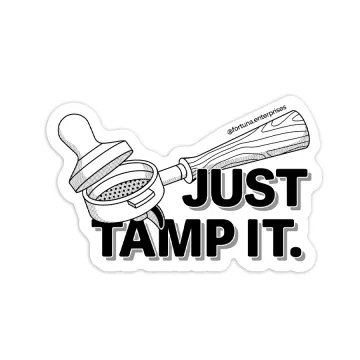 Just Tamp It Sticker